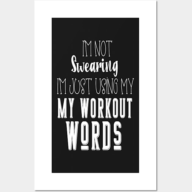 I'm Not Swearing I'm Using my Workout Words Wall Art by WassilArt